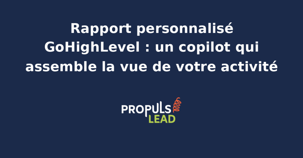 Interface GoHighLevel affichant un rapport personnalisé avec graphiques et indicateurs clés d'activité.