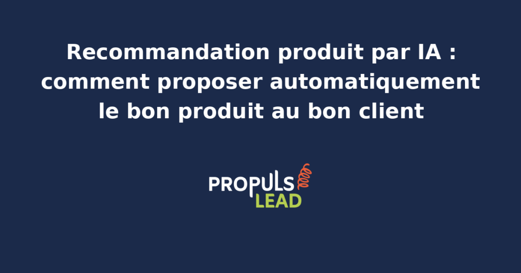 Schéma d'une équipe e-commerce PME qui s'appuie sur un agent IA recommandeur pour proposer le bon produit au bon client à chaque point de contact.