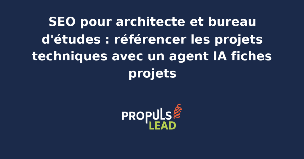 Architecte et ingénieur devant un écran affichant les fiches projets référencées d'un cabinet, la page d'accueil SEO et le pilotage d'un agent IA dédié aux études de cas techniques