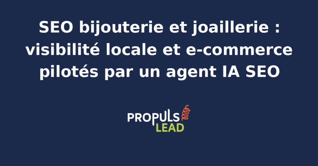 Agent IA SEO analysant des données de visibilité pour une bijouterie locale et e-commerce
