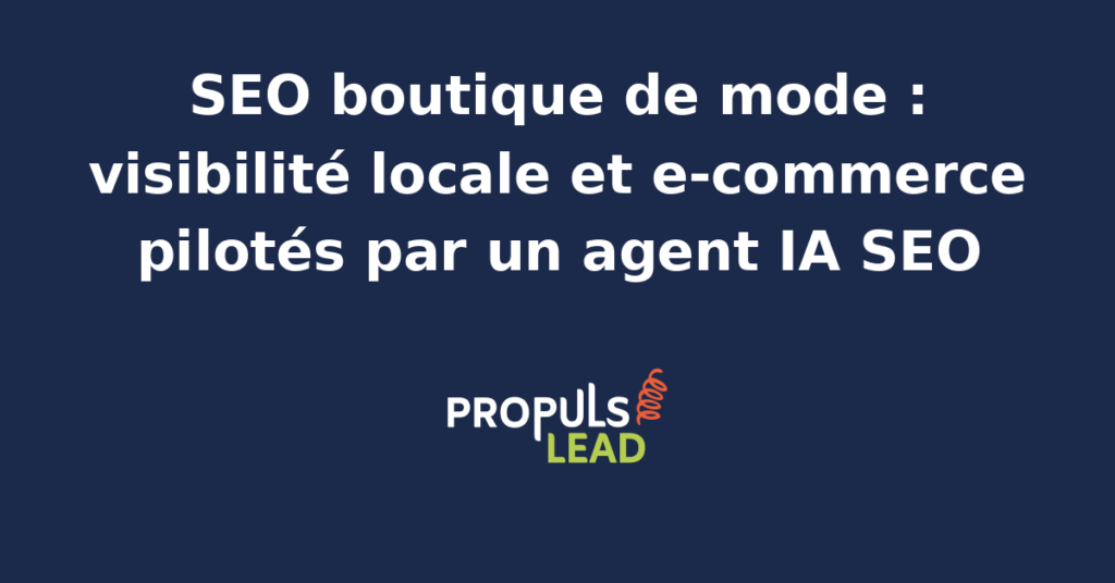 Agent IA SEO optimisant le référencement d'une boutique de mode en ligne et locale