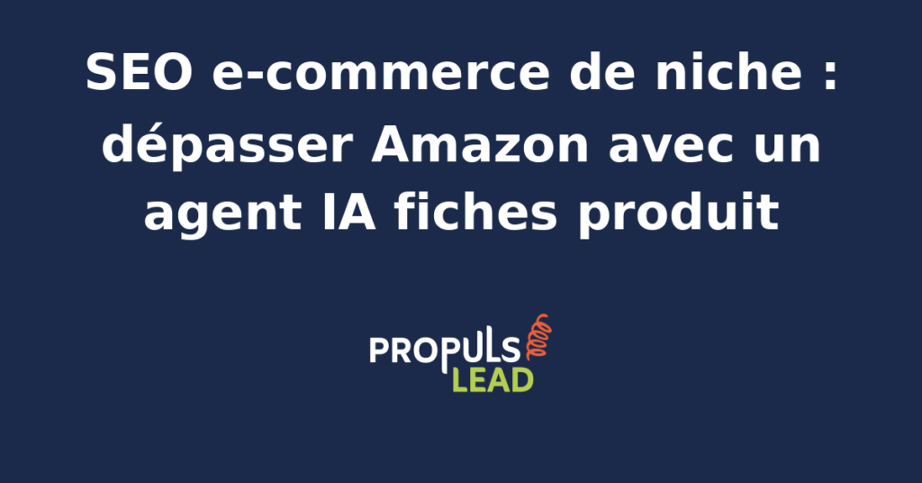 Bureau de commerçant en ligne avec écran affichant la fiche produit d'un site spécialisé, comparatif Google des résultats SERP face à Amazon et tableau de bord d'un agent IA dédié aux fiches produit