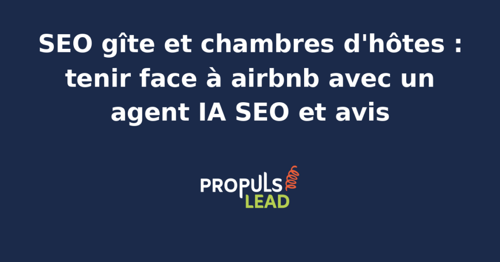 Gîte rural avec vue sur campagne, optimisé SEO pour concurrencer Airbnb grâce à un agent IA et des avis clients stratégiques.