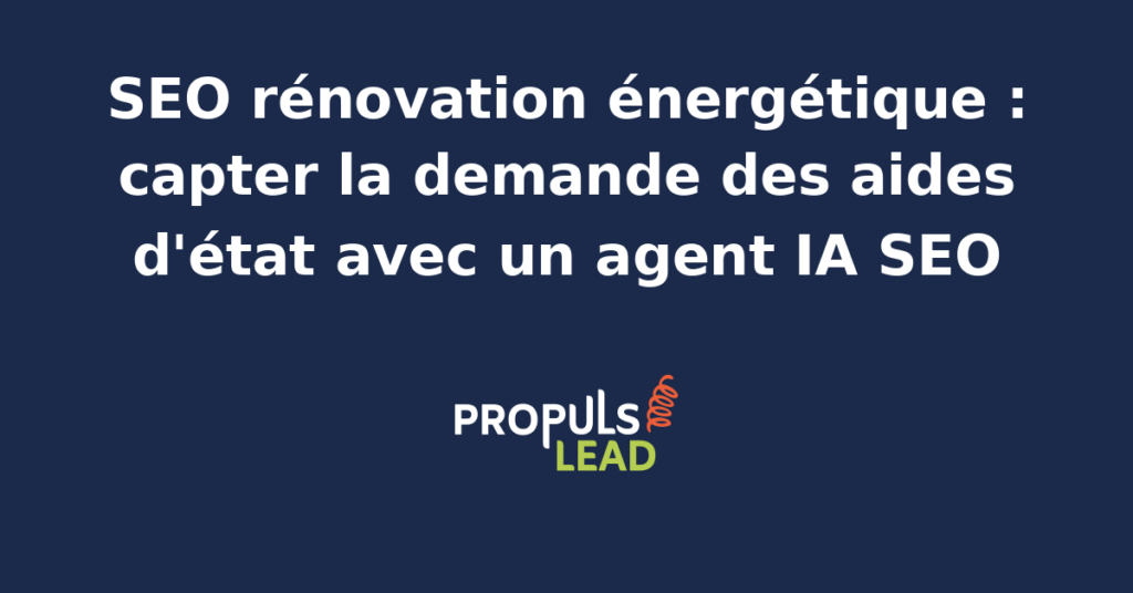Agent IA analysant des données SEO pour la rénovation énergétique et les aides d'État