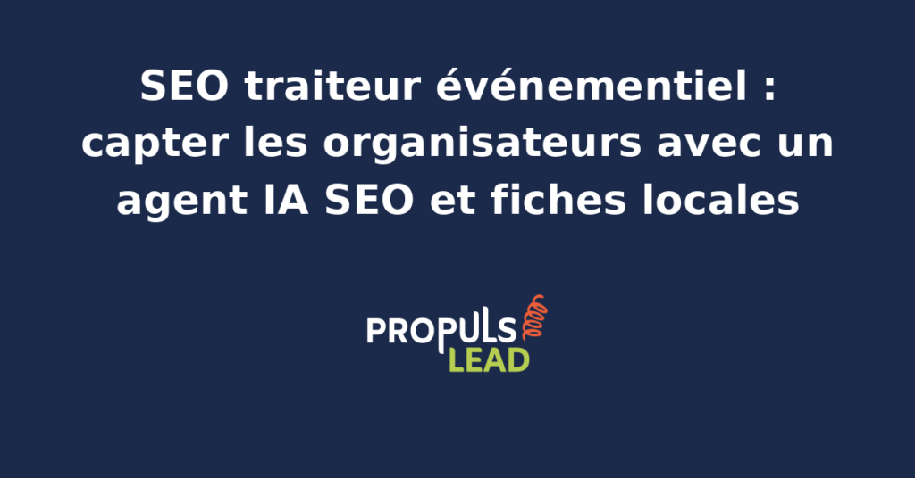 Agent IA SEO optimisant des fiches locales pour un traiteur événementiel