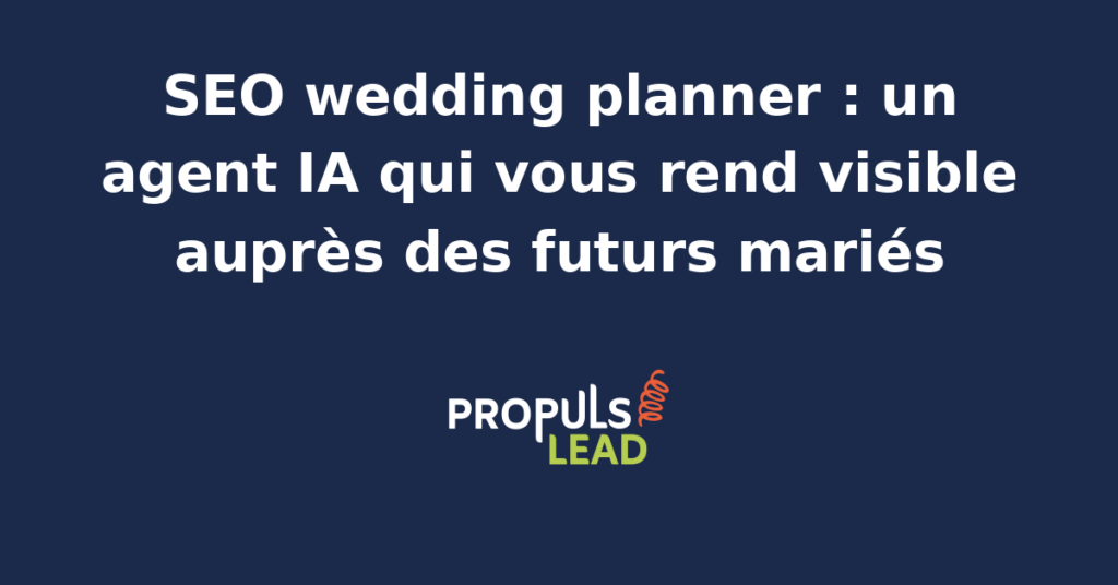 Agent IA optimisant le référencement naturel d'un wedding planner pour attirer les futurs mariés sur Google.