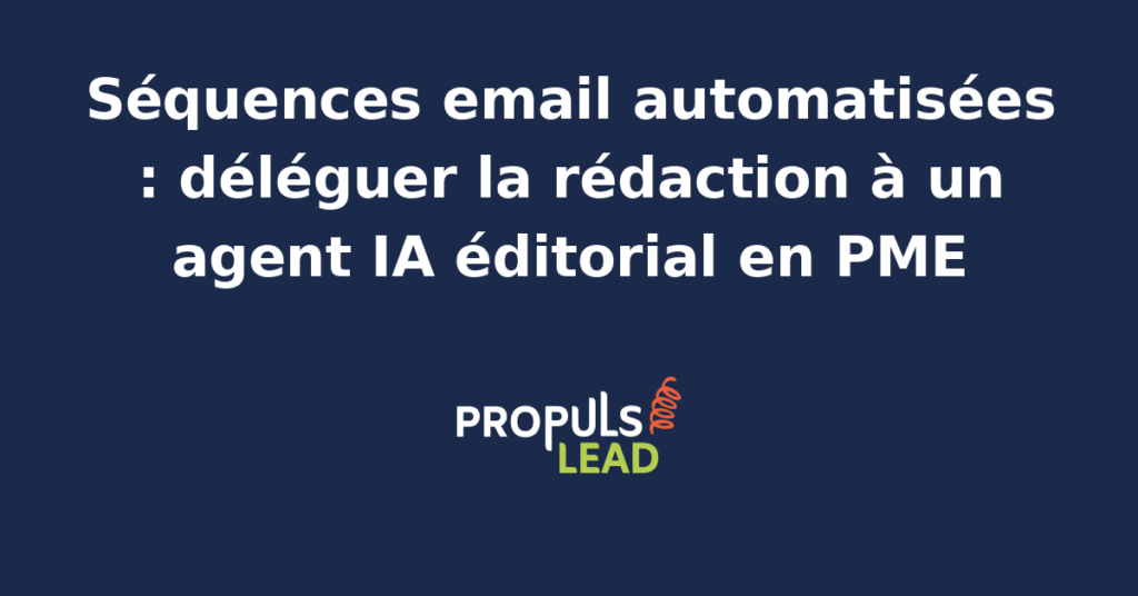 Schéma d'une PME qui délègue la rédaction de ses séquences email automatisées à un agent IA éditorial, supervisé par le marketing manager pour la validation finale.