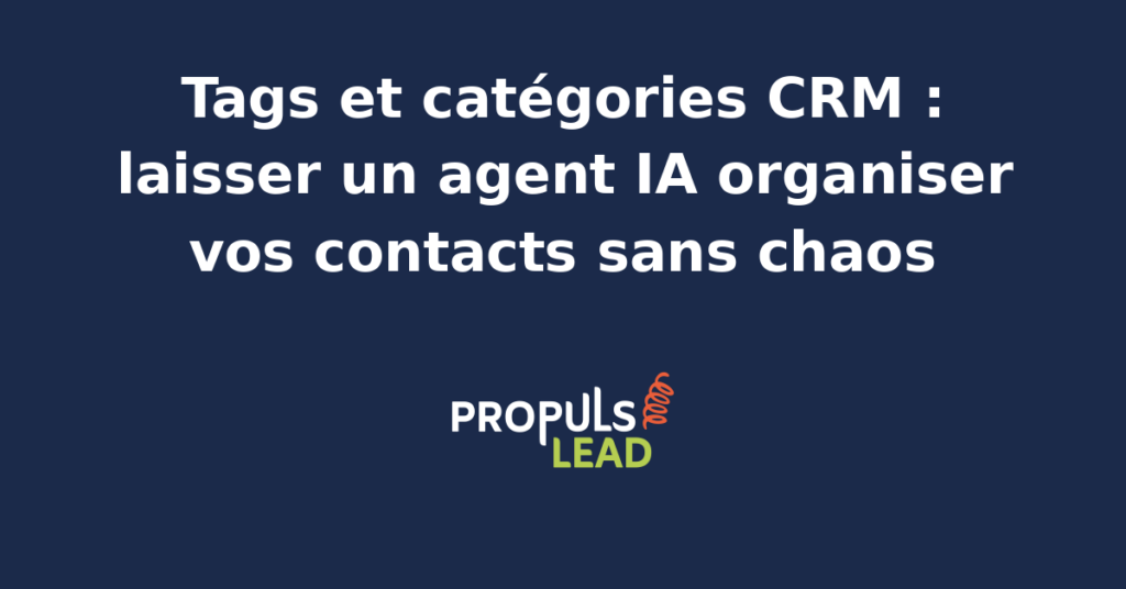 Interface CRM montrant une organisation automatisée des tags et catégories par un agent IA pour une base de contacts structurée.