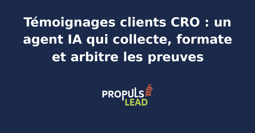 Tableau de bord de gestion des témoignages clients formaté par un agent IA, avec citations clients classées par persona, par étape du tunnel et taux de conversion mesuré par page