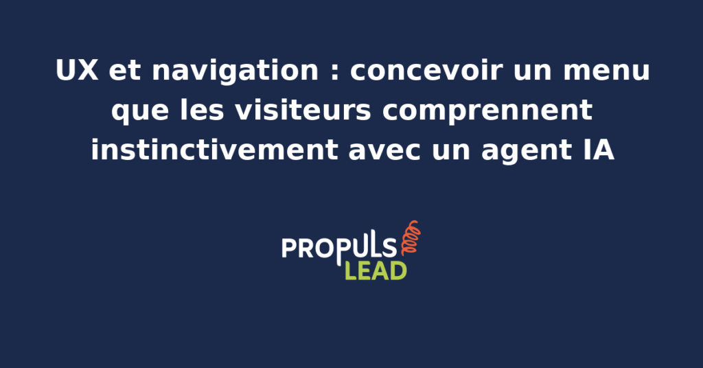 Mockup d'un menu de navigation d'un site web PME avec arborescence claire en haut, comparé à un menu confus, et un agent IA d'analyse qui surligne les zones de friction détectées sur le parcours utilisateur