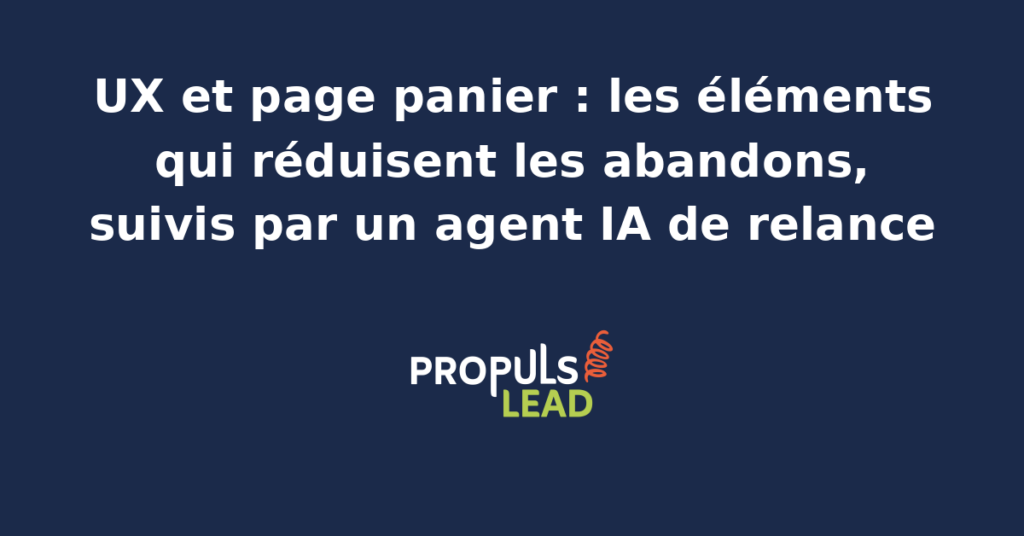 Page panier d'une boutique en ligne avec récapitulatif clair, frais de livraison visibles et bouton de paiement, et un agent IA de relance qui détecte un panier abandonné et déclenche une séquence de récupération