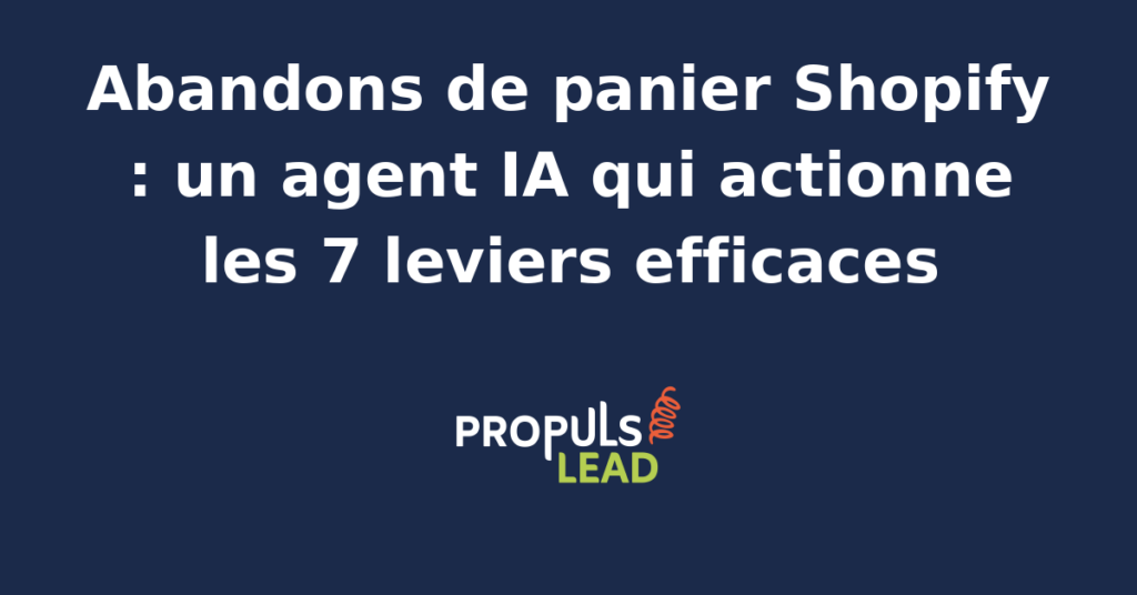 Interface Shopify avec panier abandonné et notification d'agent IA pour relance automatisée