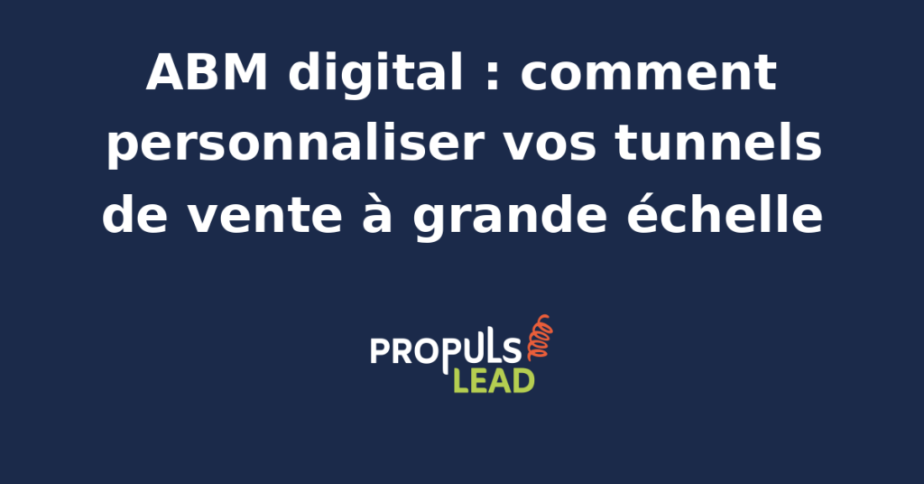 Équipe analysant des données ABM pour personnaliser des tunnels de vente digitaux à grande échelle