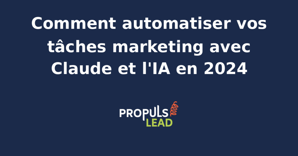 Interface d'automatisation marketing avec outils IA comme Claude, illustrant la méthodologie PROPULSE de Propuls'Lead.