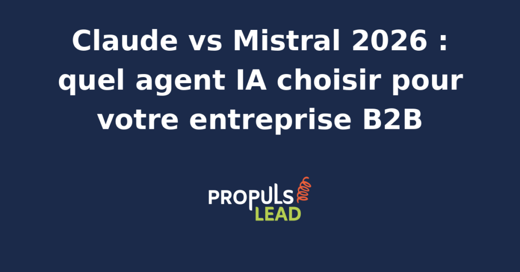 Comparaison des agents IA Claude et Mistral pour les entreprises B2B en 2026, avec critères de choix et exemples d'intégration.