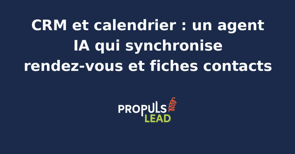 Interface d'un agent IA synchronisant un CRM avec un calendrier pour automatiser les rendez-vous et mises à jour des fiches contacts.
