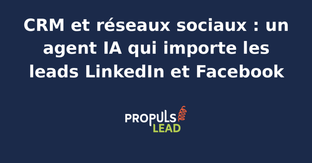 Interface d'un agent IA synchronisant des leads LinkedIn et Facebook vers un CRM moderne.