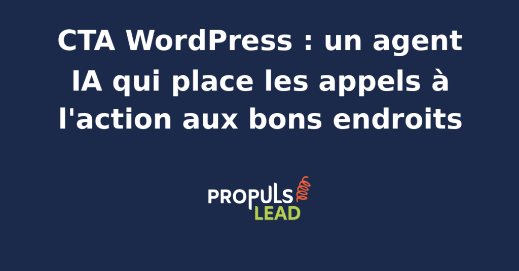 Interface WordPress montrant un agent IA analysant le placement optimal des CTA sur une page web.