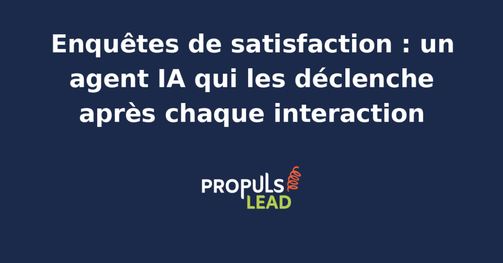 Interface d'un agent IA déclenchant automatiquement des enquêtes de satisfaction client après une interaction.
