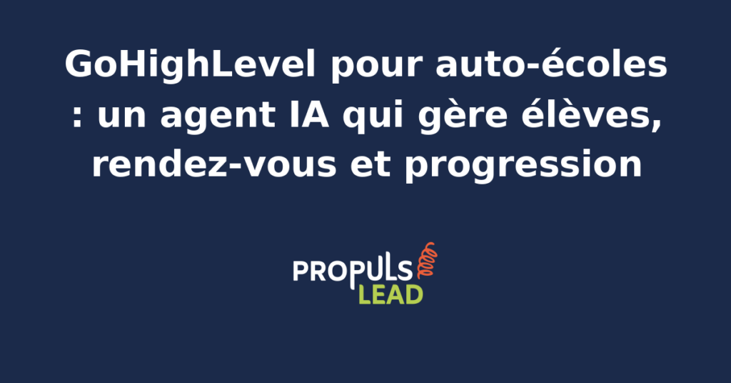 Interface GoHighLevel avec agent IA gérant les rendez-vous et la progression des élèves en auto-école.