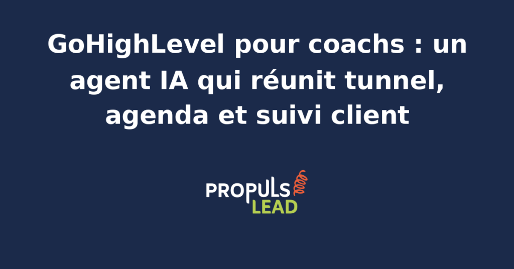 Interface GoHighLevel avec agent IA pour coachs : tunnel de vente, agenda et suivi client automatisés