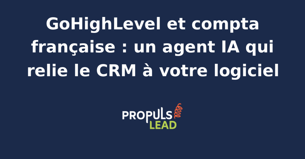 Interface GoHighLevel avec intégration comptable automatisée par agent IA pour les entreprises françaises