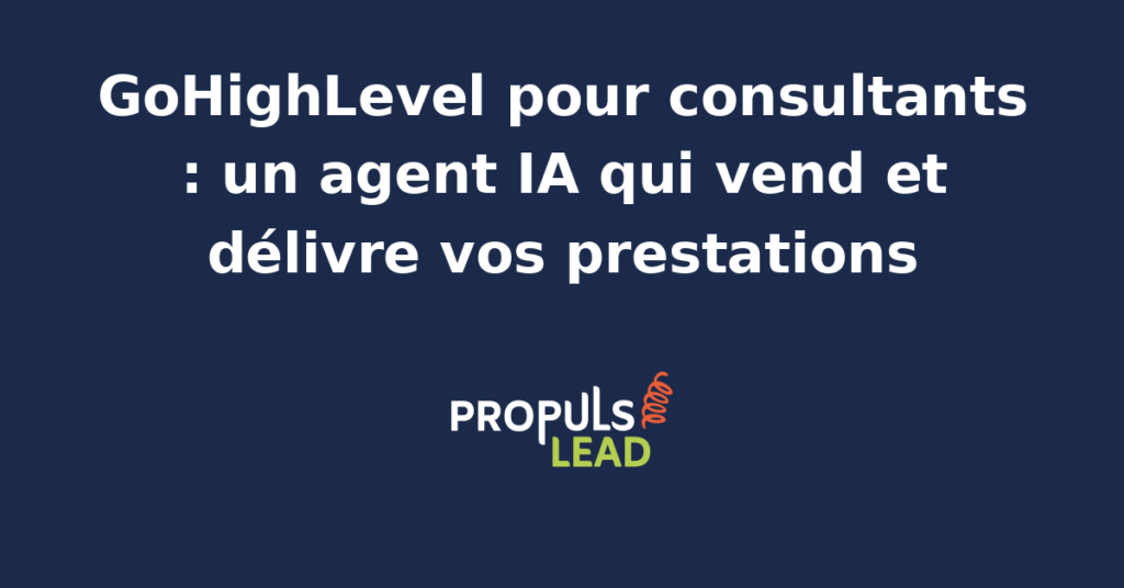 Interface GoHighLevel montrant un agent IA gérant automatiquement les leads et la livraison de prestations pour consultants.