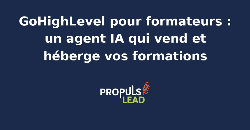 Interface GoHighLevel montrant un agent IA gérant automatiquement les inscriptions et le suivi des apprenants pour un formateur.