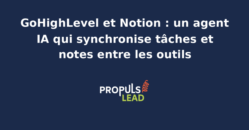 Interface de synchronisation entre GoHighLevel et Notion avec un agent IA en action