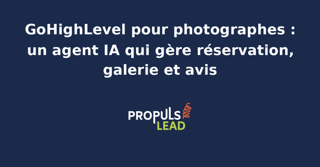 Photographe utilisant GoHighLevel pour automatiser réservation, galerie client et avis avec un agent IA.