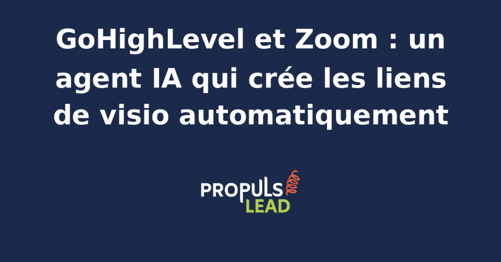 Interface GoHighLevel avec intégration Zoom et agent IA pour création automatique de liens de visioconférence.