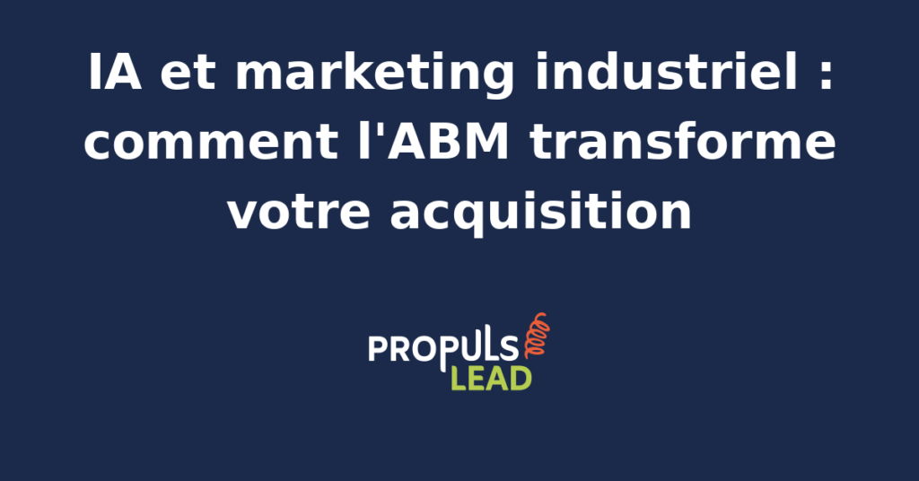 Schéma d'un agent IA orchestrant une campagne ABM ciblée sur des comptes industriels stratégiques
