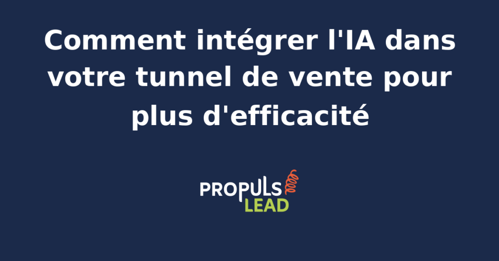 Intégration de l'IA dans un tunnel de vente pour automatiser et optimiser les processus commerciaux.