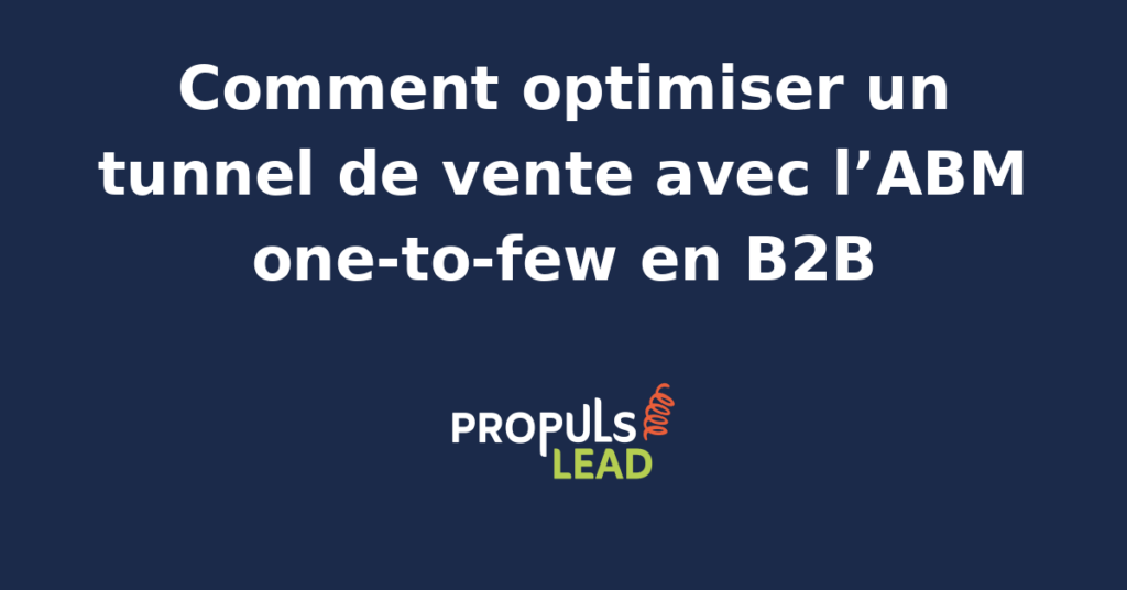 Schéma d'un tunnel de vente optimisé par l'ABM one-to-few avec segmentation et automatisation IA.