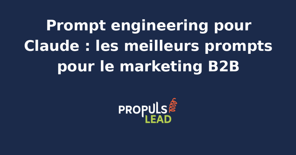 Interface de prompt engineering pour Claude avec exemples de prompts marketing B2B optimisés