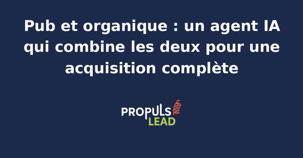 Interface d'un agent IA combinant données publicitaires et performances organiques pour optimiser l'acquisition client.