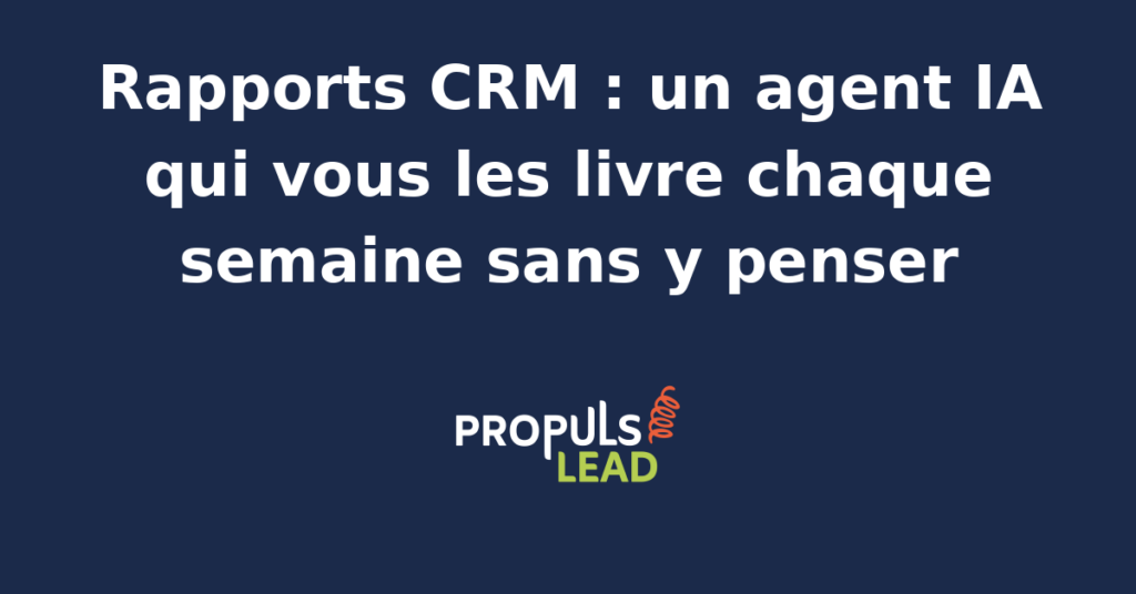 Interface d'un agent IA générant automatiquement des rapports CRM détaillés pour une équipe commerciale.