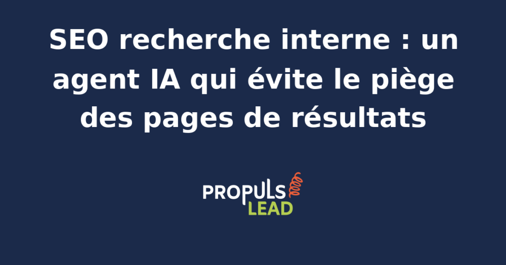 Interface de recherche interne optimisée par un agent IA pour éviter les pages de résultats SEO problématiques.