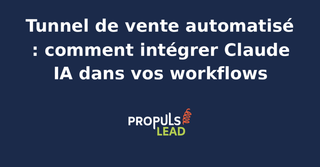Intégration de Claude IA dans un tunnel de vente automatisé avec workflows n8n et GoHighLevel