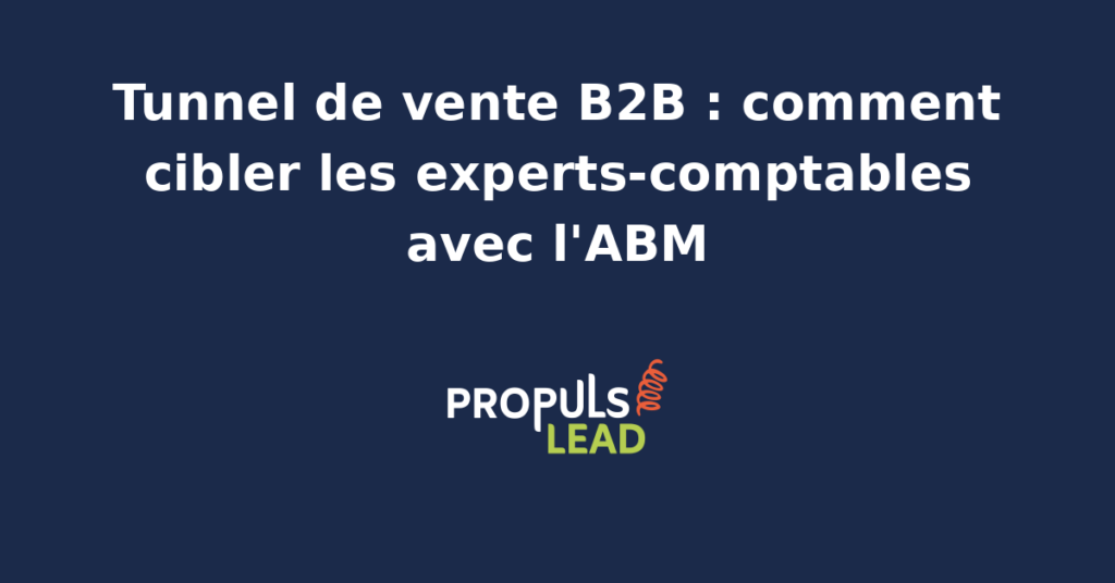 Schéma d'un tunnel de vente B2B ciblant les experts-comptables avec une stratégie ABM et automatisation IA.