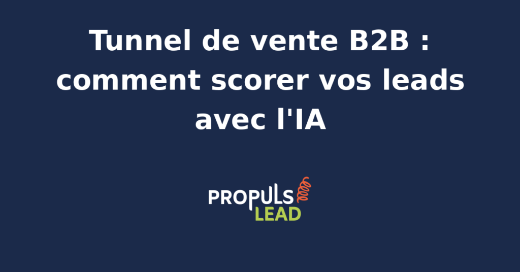 Interface de scoring de leads B2B avec indicateurs de qualité et suggestions d'actions automatisées par IA.