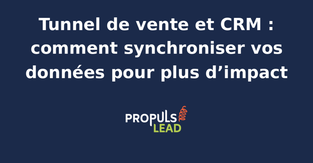 Schéma d'intégration entre un tunnel de vente et un CRM pour automatiser les données clients et optimiser les conversions.