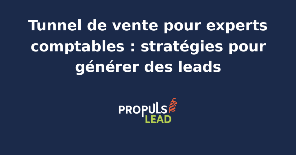 Schéma d'un tunnel de vente optimisé pour les experts comptables générant des leads qualifiés.