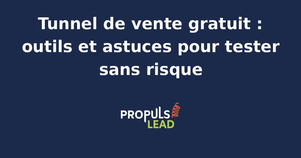 Schéma d'un tunnel de vente gratuit avec outils et étapes clés pour tester sans investissement initial.