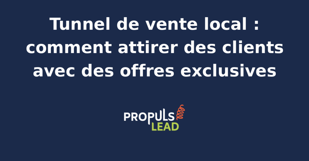 Schéma d'un tunnel de vente local avec offres exclusives pour attirer des clients en magasin ou en ligne.