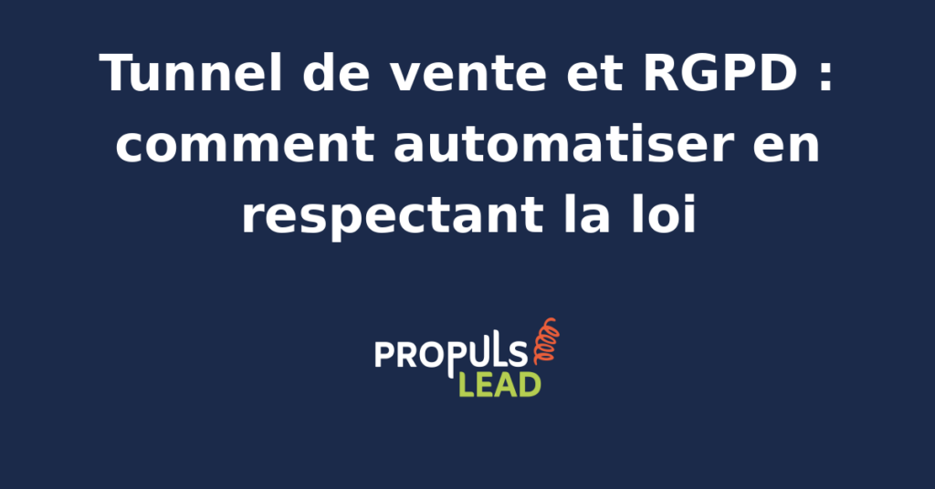 Schéma d'un tunnel de vente automatisé respectant le RGPD avec flux de données sécurisés et étapes de consentement claires.