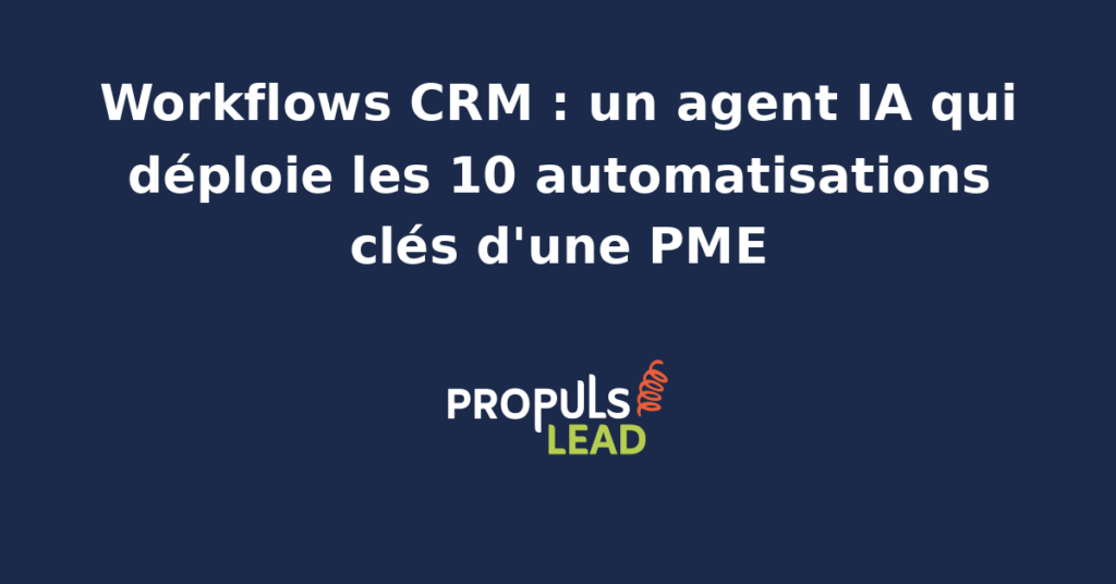 Interface d'un agent IA configurant des workflows CRM automatisés pour une PME.