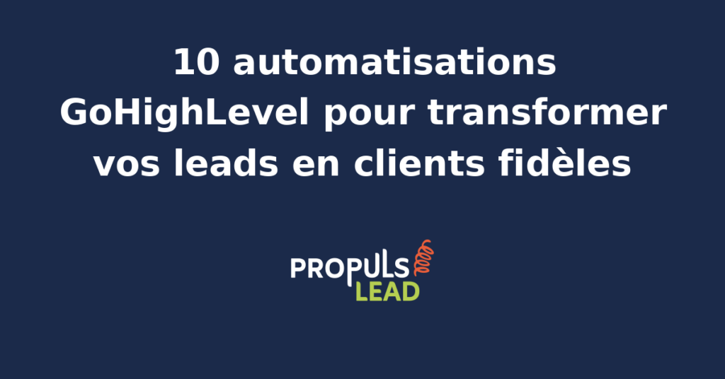 Interface GoHighLevel montrant des workflows d'automatisation pour la conversion de leads en clients fidèles.