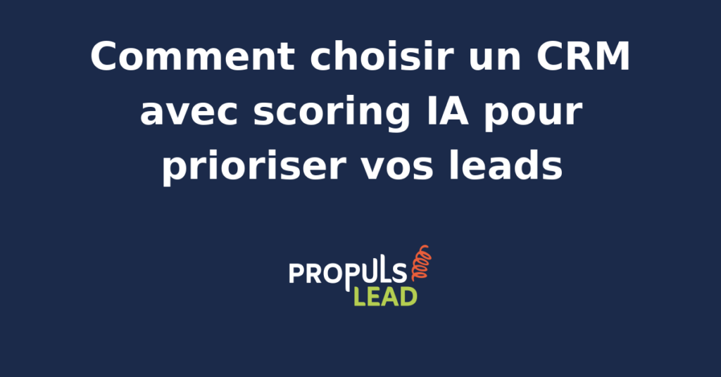 Interface d'un CRM moderne affichant un tableau de scoring IA pour prioriser les leads commerciaux.