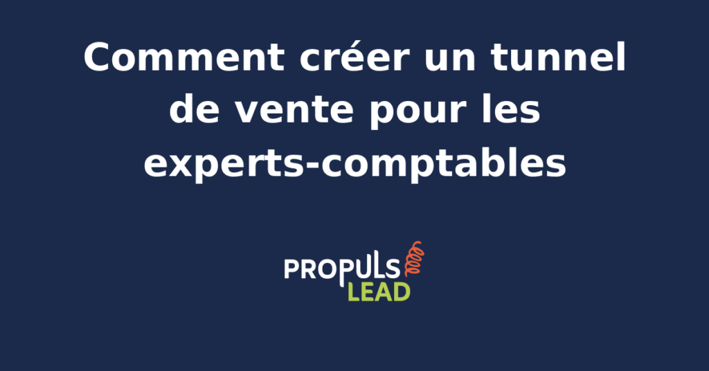 Schéma d'un tunnel de vente optimisé pour les experts-comptables, illustrant les étapes de conversion et l'intégration d'outils automatisés.